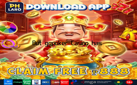 But ggpoker Casino has always been different